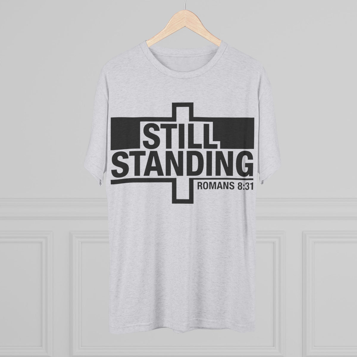 Still Standing Tee — Christian Romans 8:31 Inspirational T-Shirt