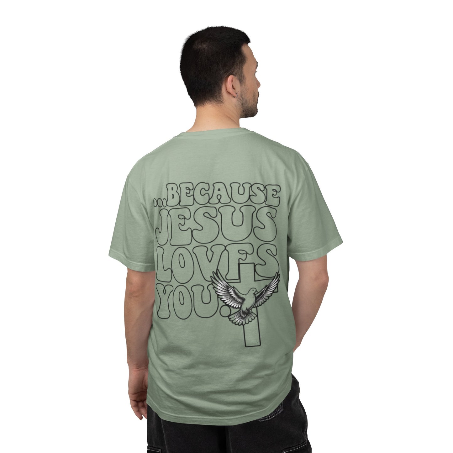 Jesus Loves You T-Shirt — “I’m Glad You Looked My Way… Because Jesus Loves You” Christian Tee