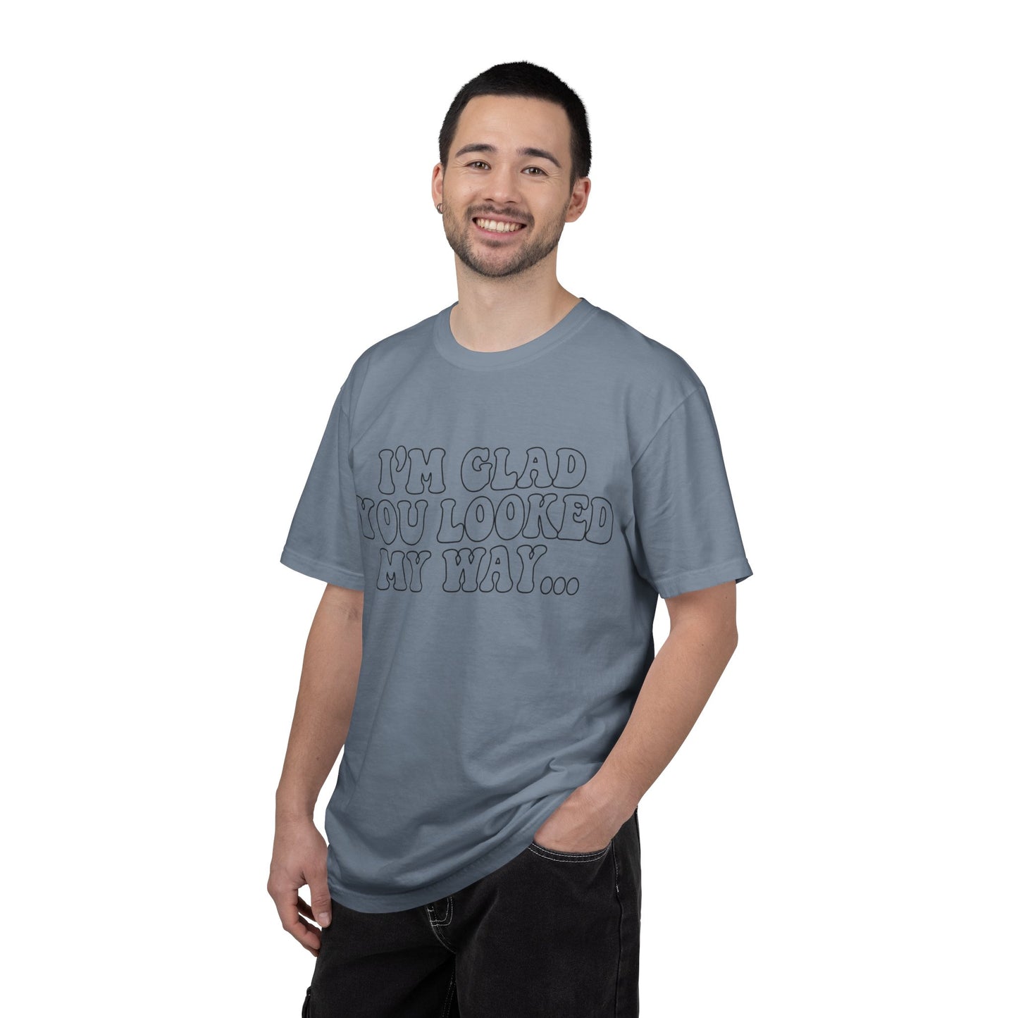 Jesus Loves You T-Shirt — “I’m Glad You Looked My Way… Because Jesus Loves You” Christian Tee