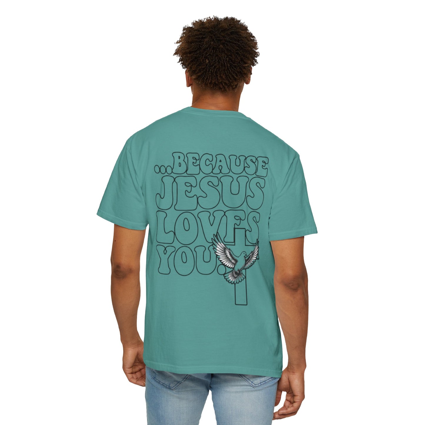 Jesus Loves You T-Shirt — “I’m Glad You Looked My Way… Because Jesus Loves You” Christian Tee