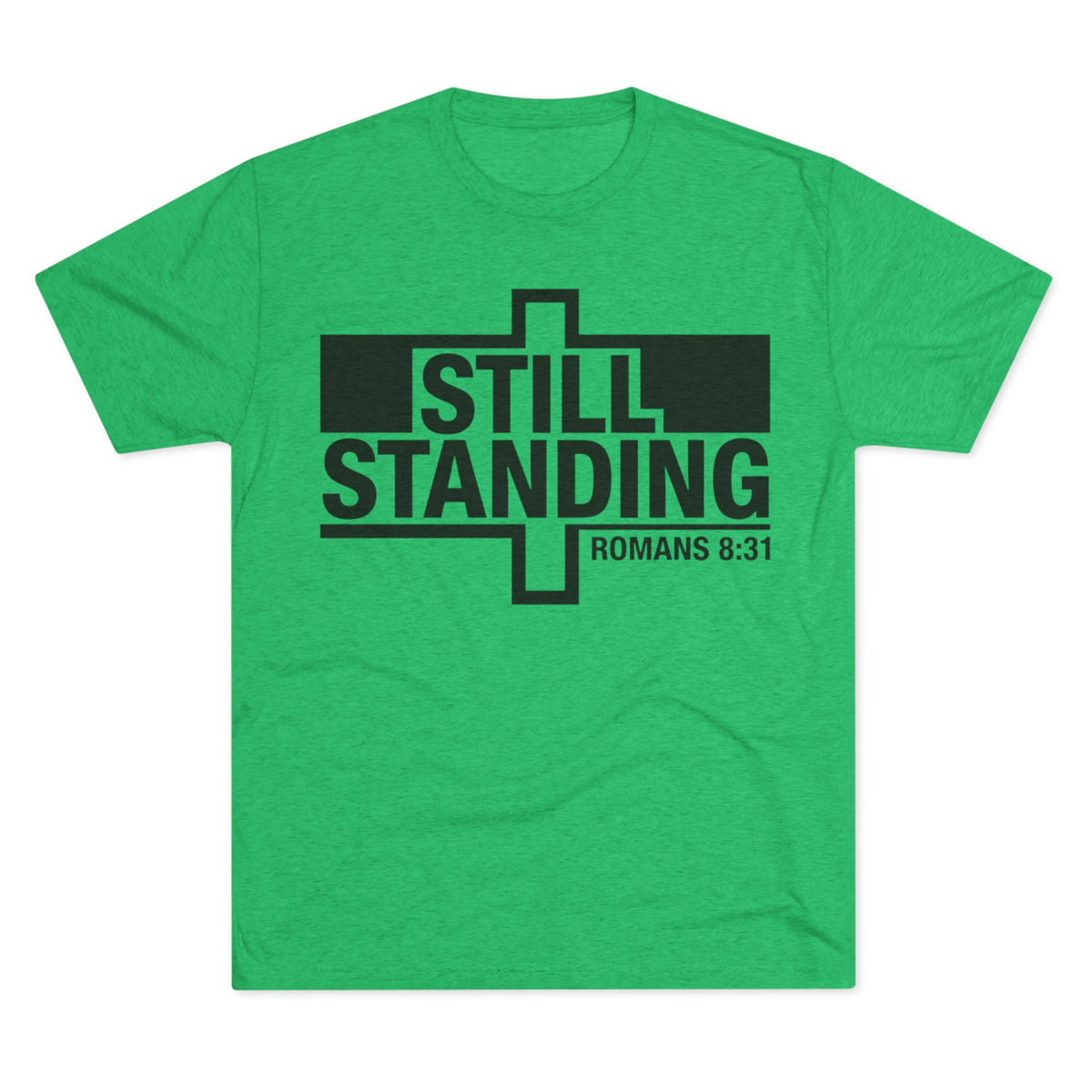 Still Standing Tee — Christian Romans 8:31 Inspirational T-Shirt
