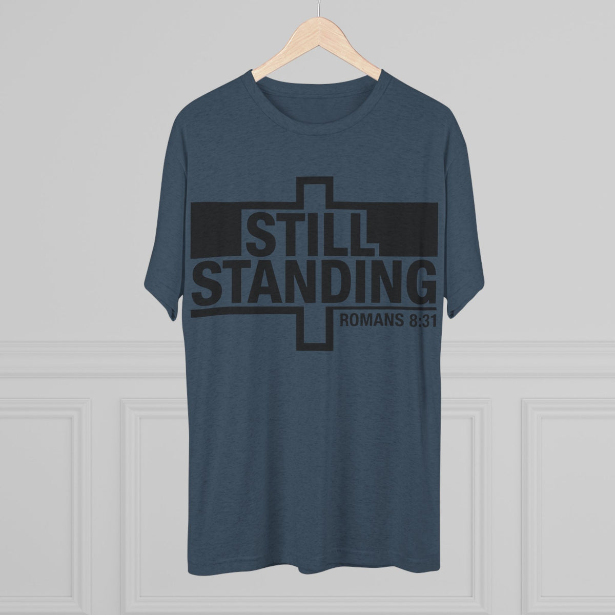 Still Standing Tee — Christian Romans 8:31 Inspirational T-Shirt