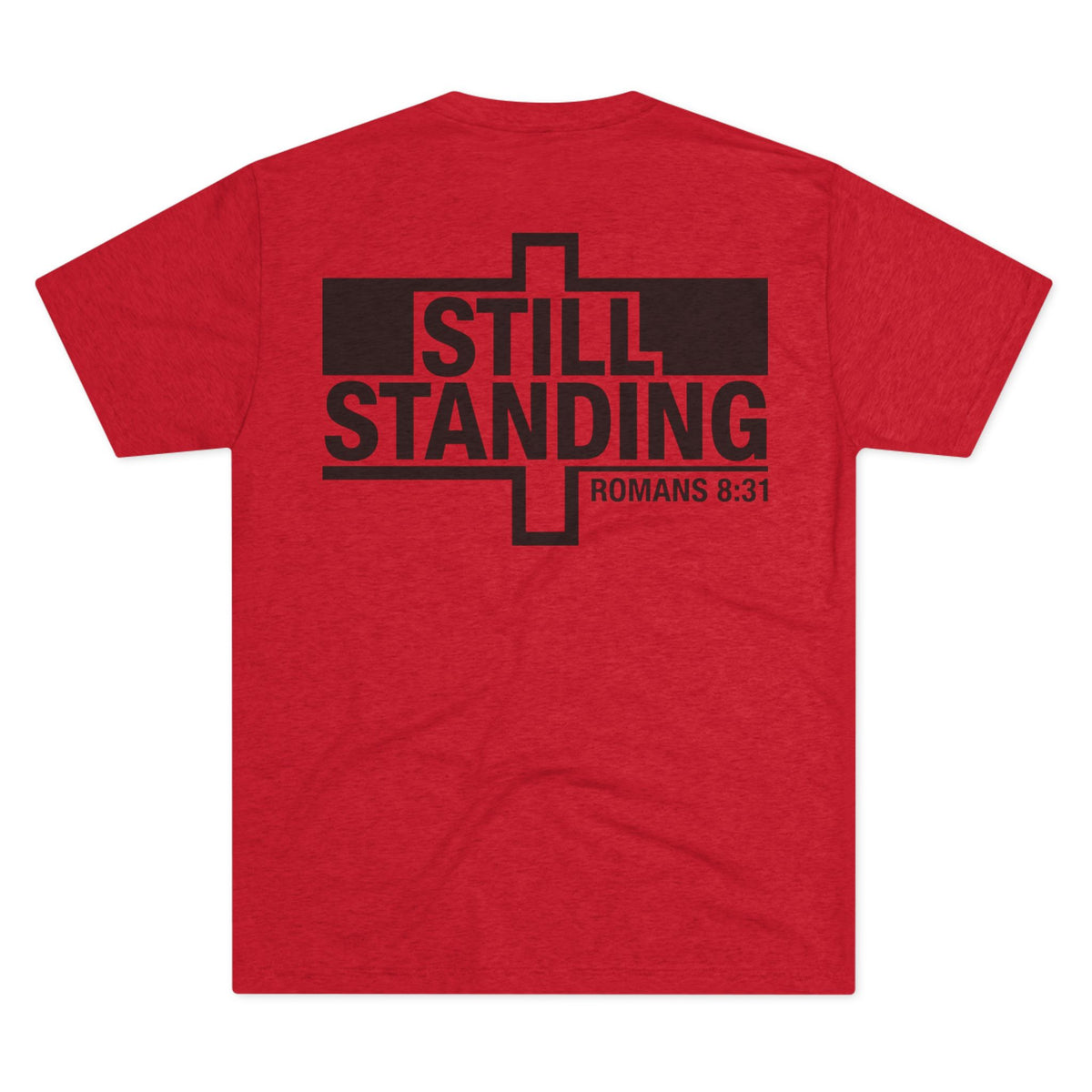 Still Standing Tee — Christian Romans 8:31 Inspirational T-Shirt