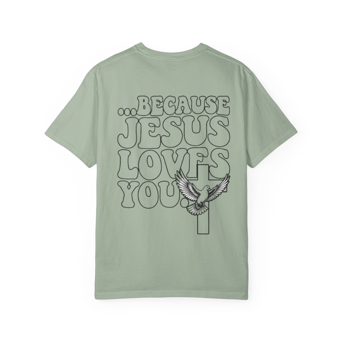 Jesus Loves You T-Shirt — “I’m Glad You Looked My Way… Because Jesus Loves You” Christian Tee