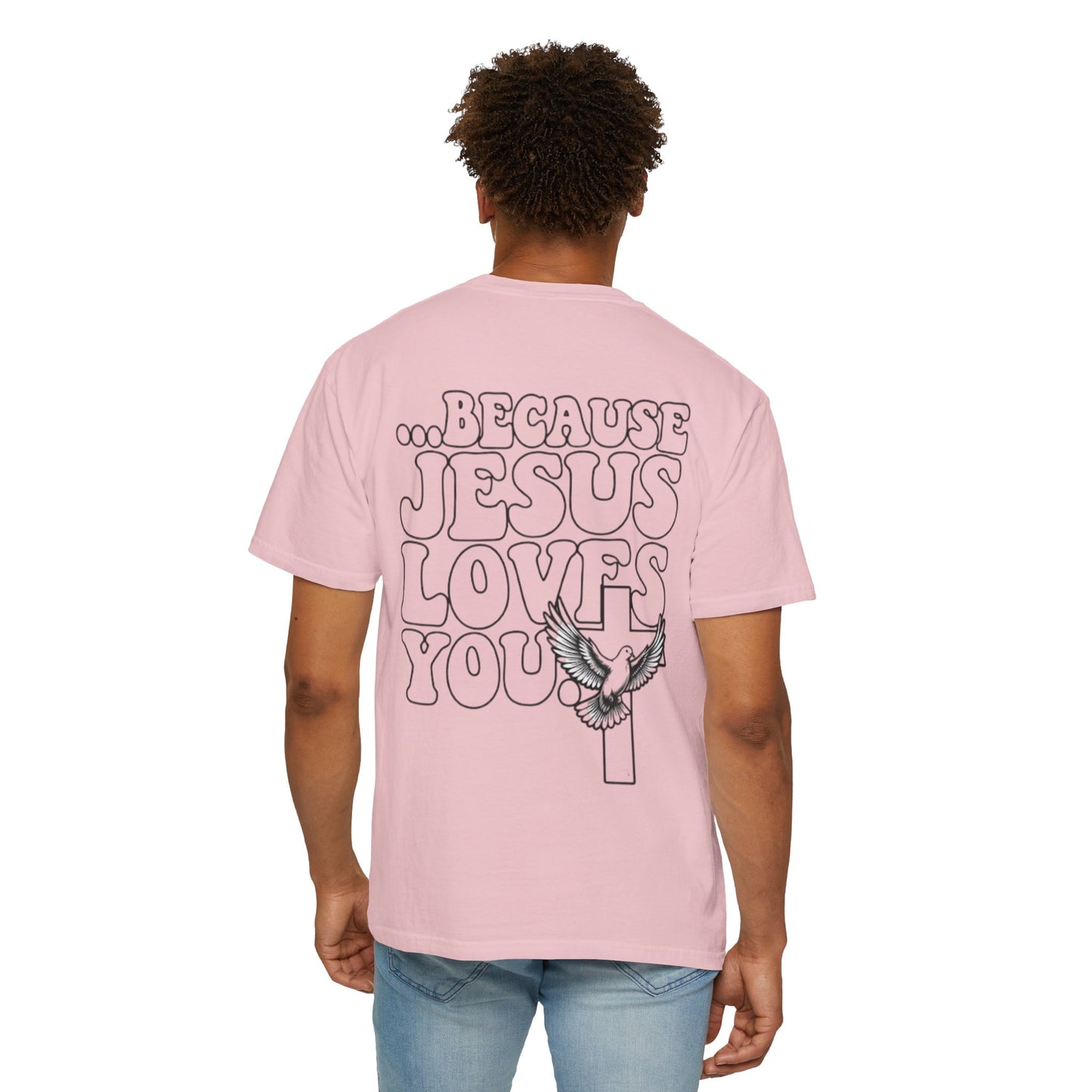 Jesus Loves You T-Shirt — “I’m Glad You Looked My Way… Because Jesus Loves You” Christian Tee