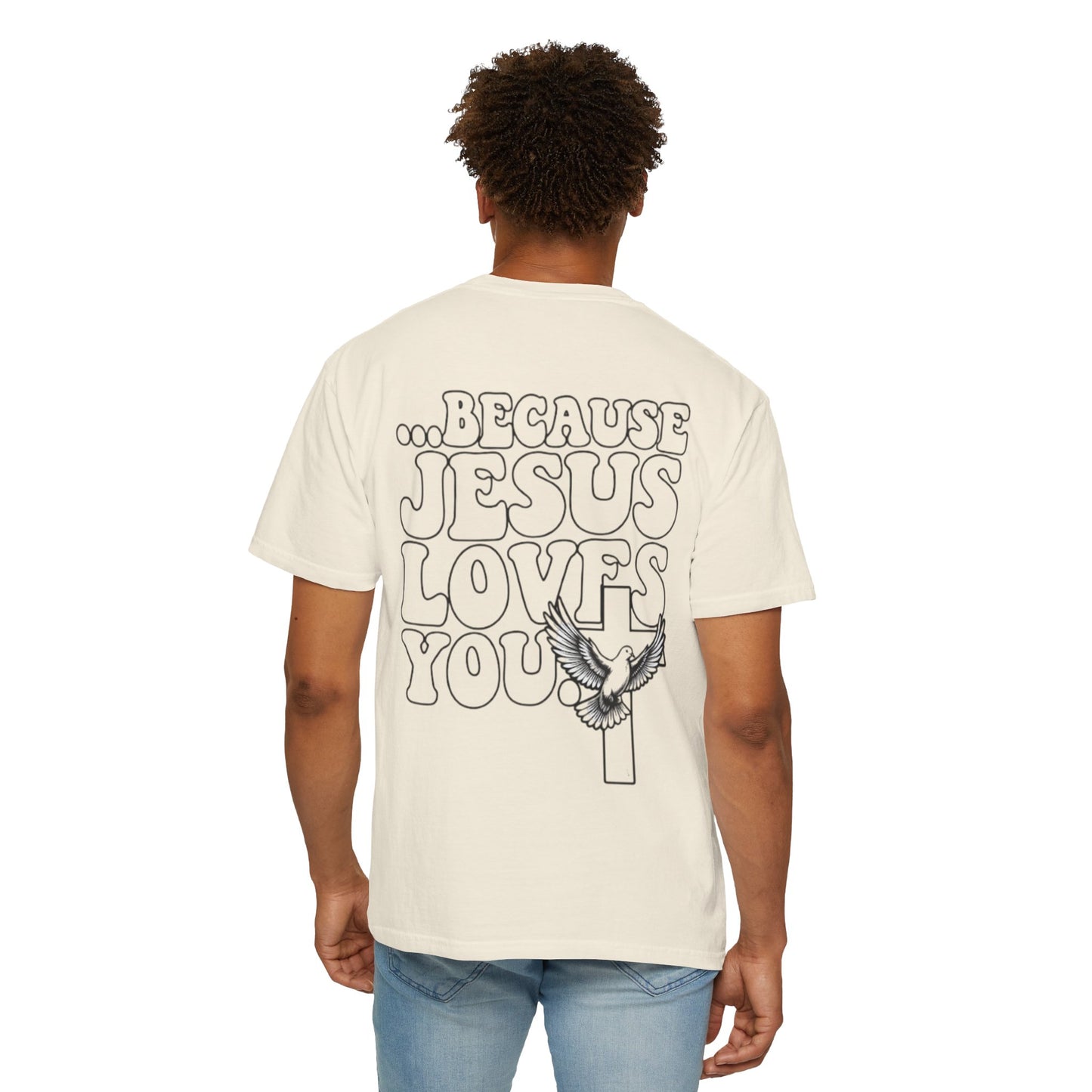 Jesus Loves You T-Shirt — “I’m Glad You Looked My Way… Because Jesus Loves You” Christian Tee