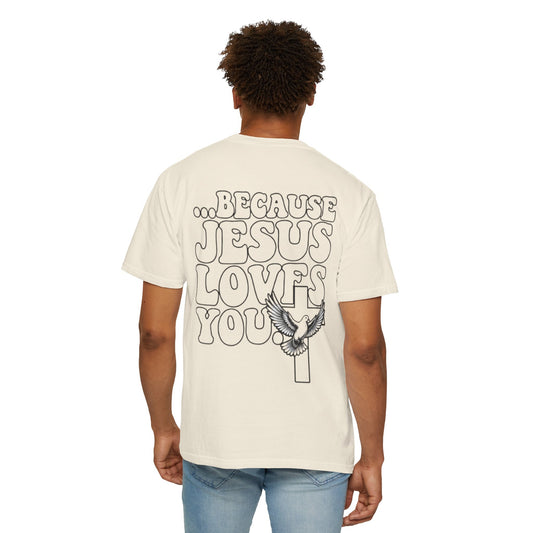 Jesus Loves You T-Shirt — “I’m Glad You Looked My Way… Because Jesus Loves You” Christian Tee